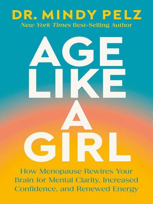 Title details for Age Like a Girl by Dr. Mindy Pelz - Wait list
